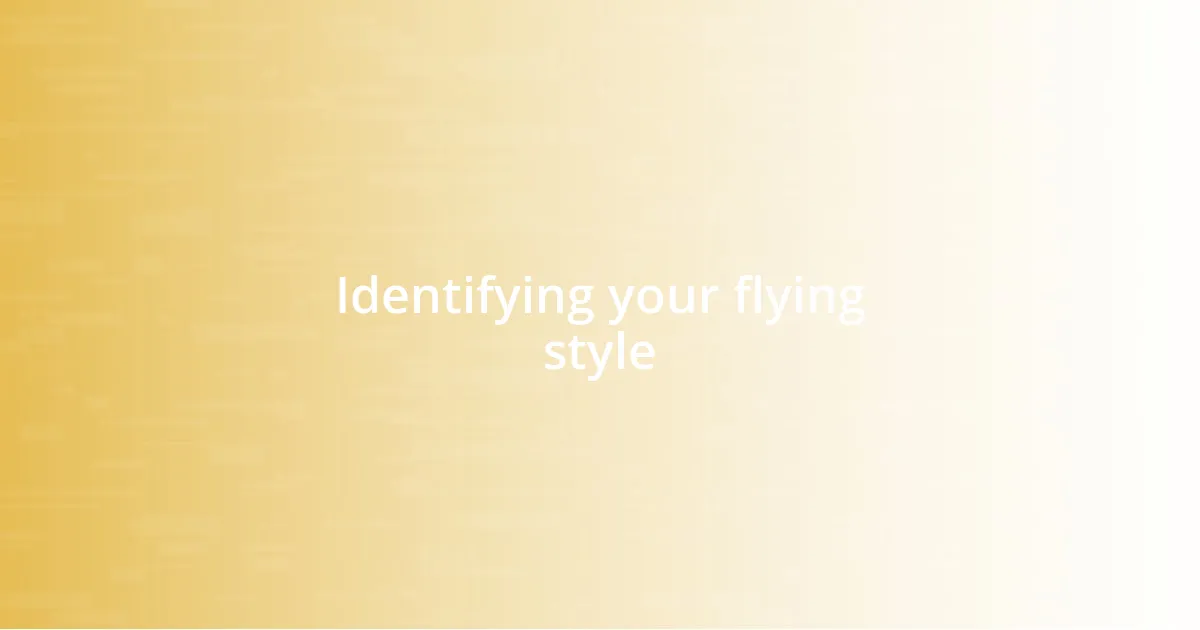 Identifying your flying style