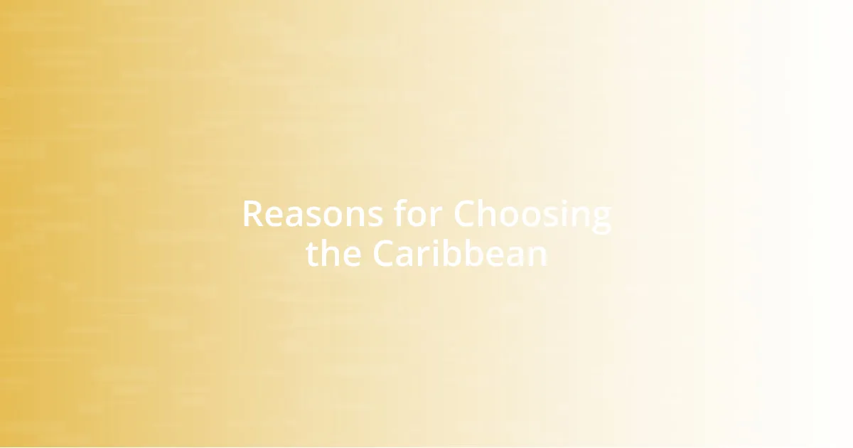 Reasons for Choosing the Caribbean