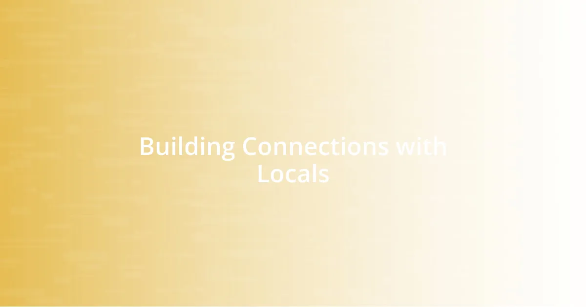 Building Connections with Locals