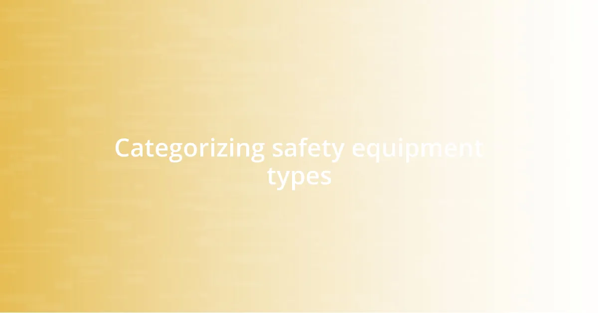 Categorizing safety equipment types