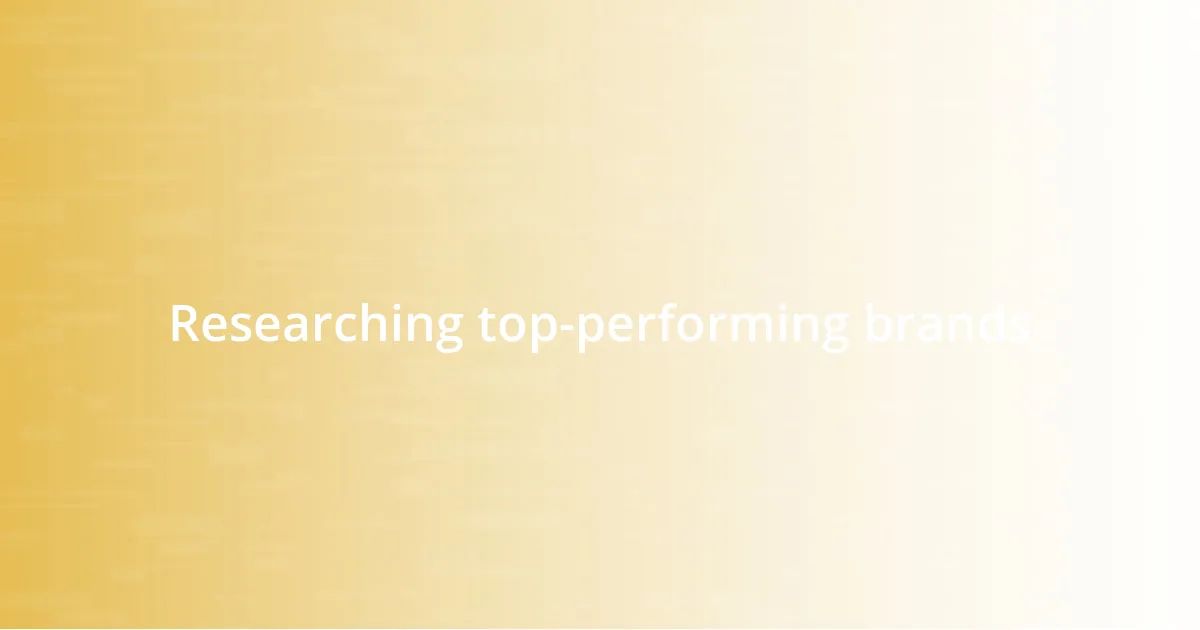 Researching top-performing brands