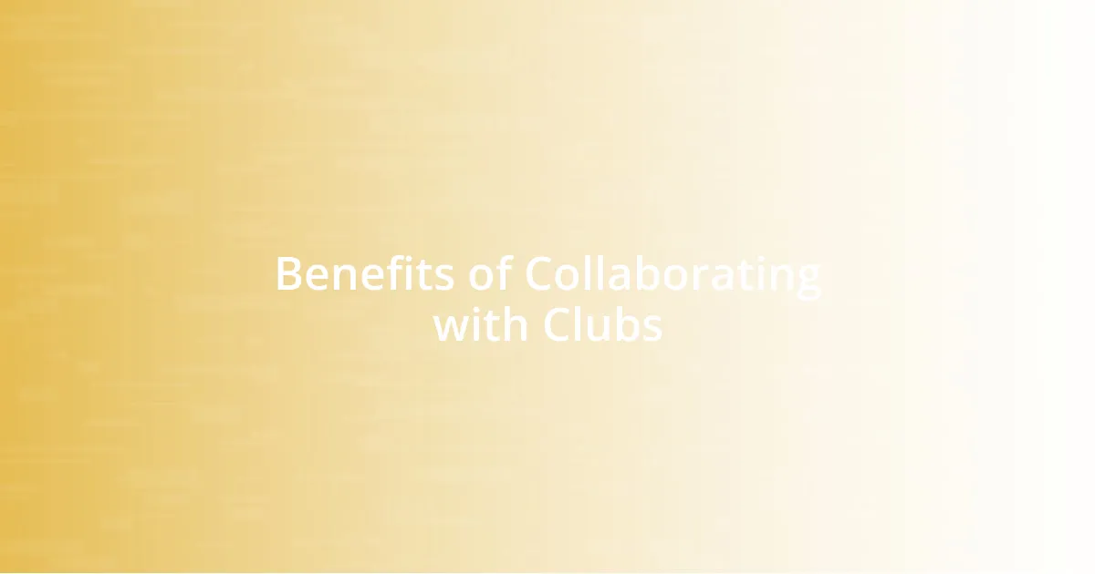 Benefits of Collaborating with Clubs