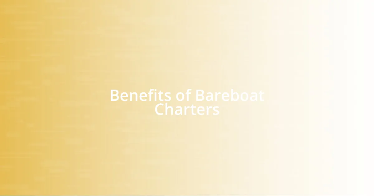 Benefits of Bareboat Charters