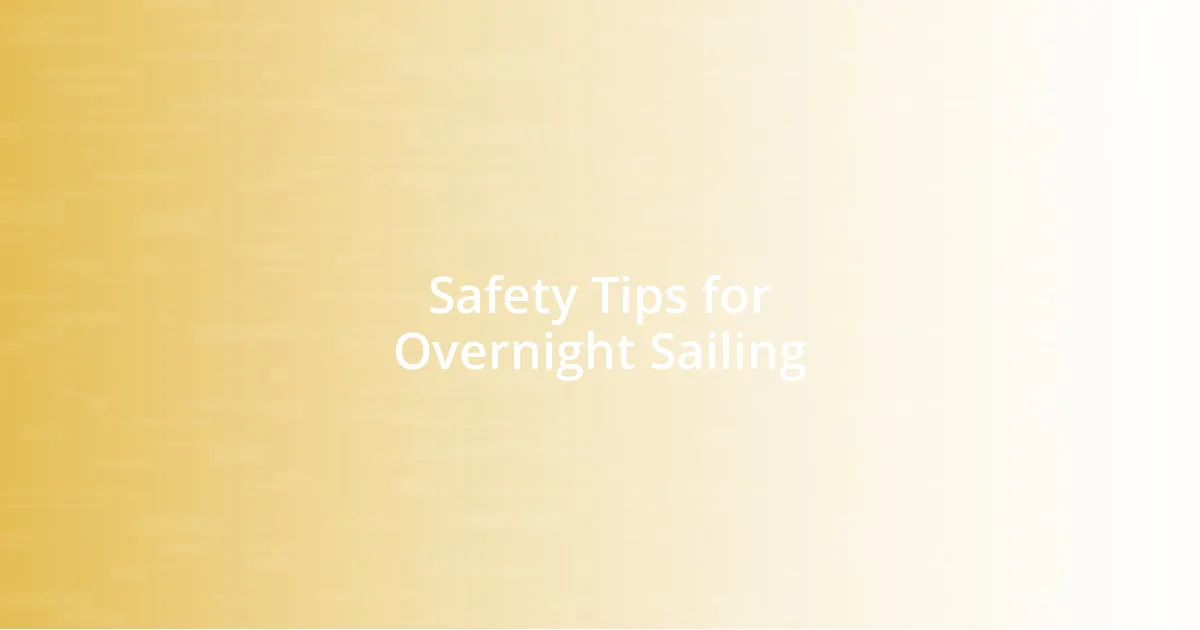 Safety Tips for Overnight Sailing