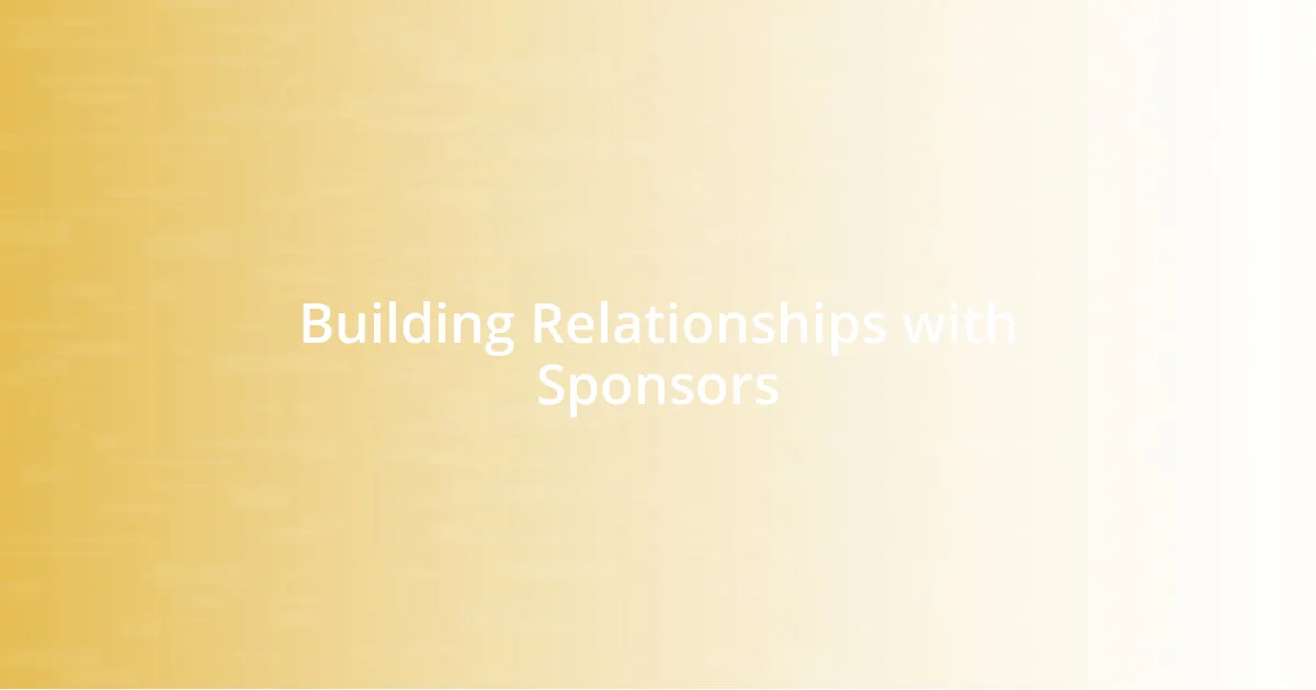 Building Relationships with Sponsors