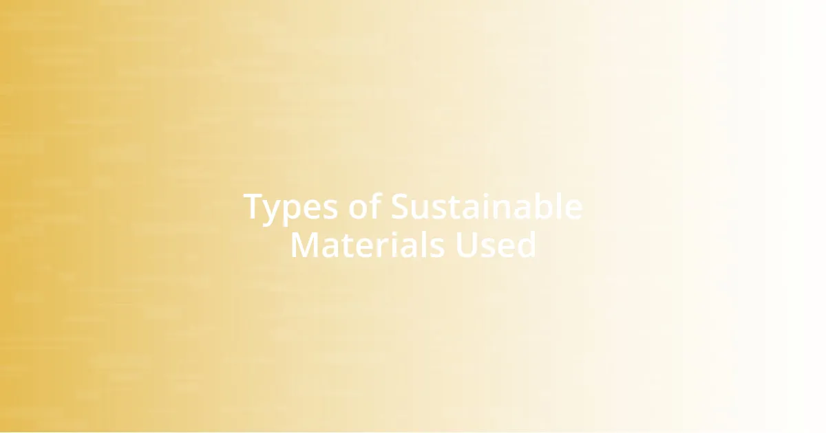 Types of Sustainable Materials Used