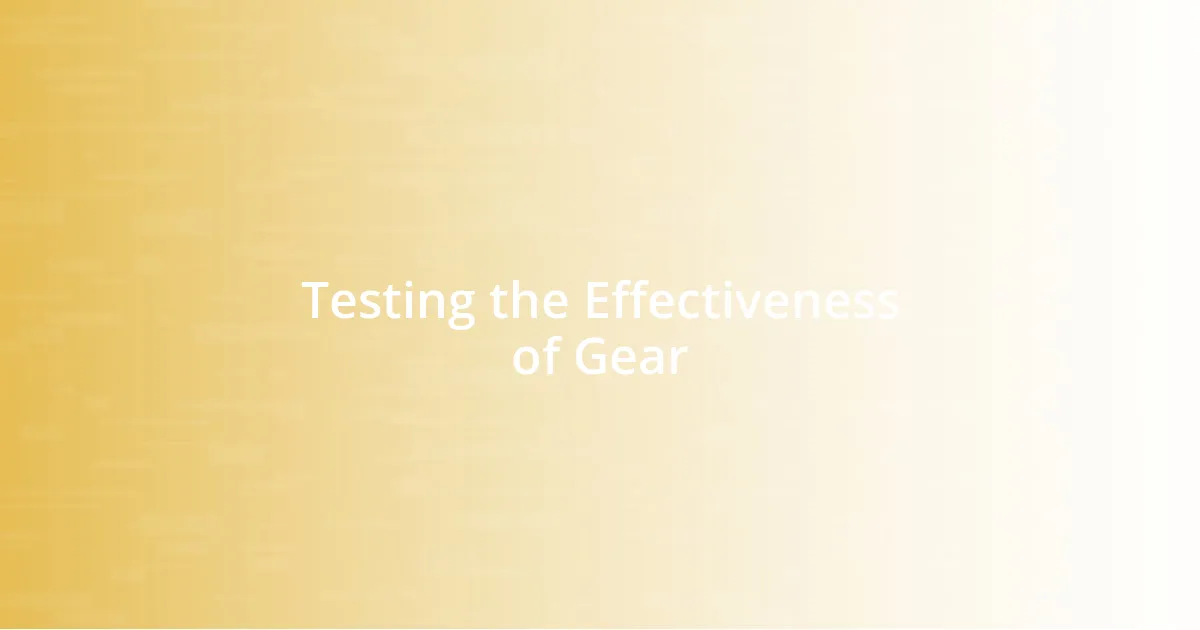 Testing the Effectiveness of Gear