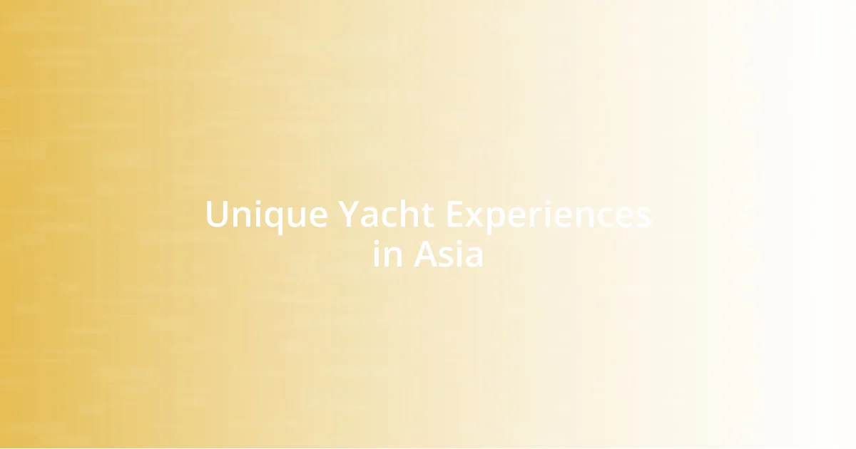 Unique Yacht Experiences in Asia