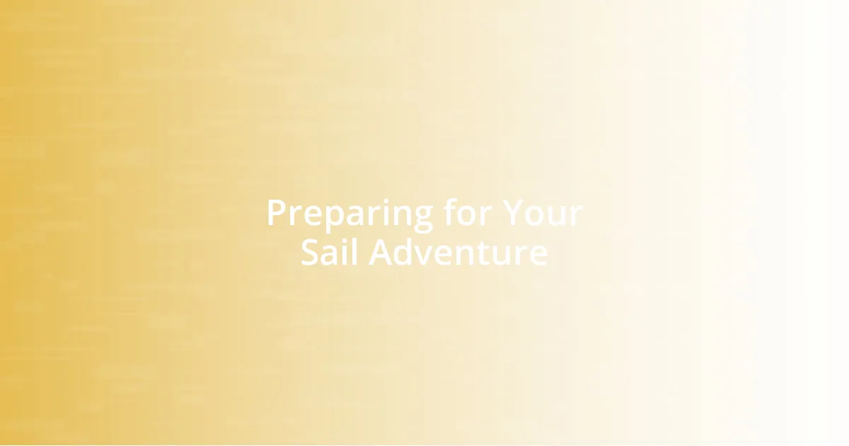 Preparing for Your Sail Adventure