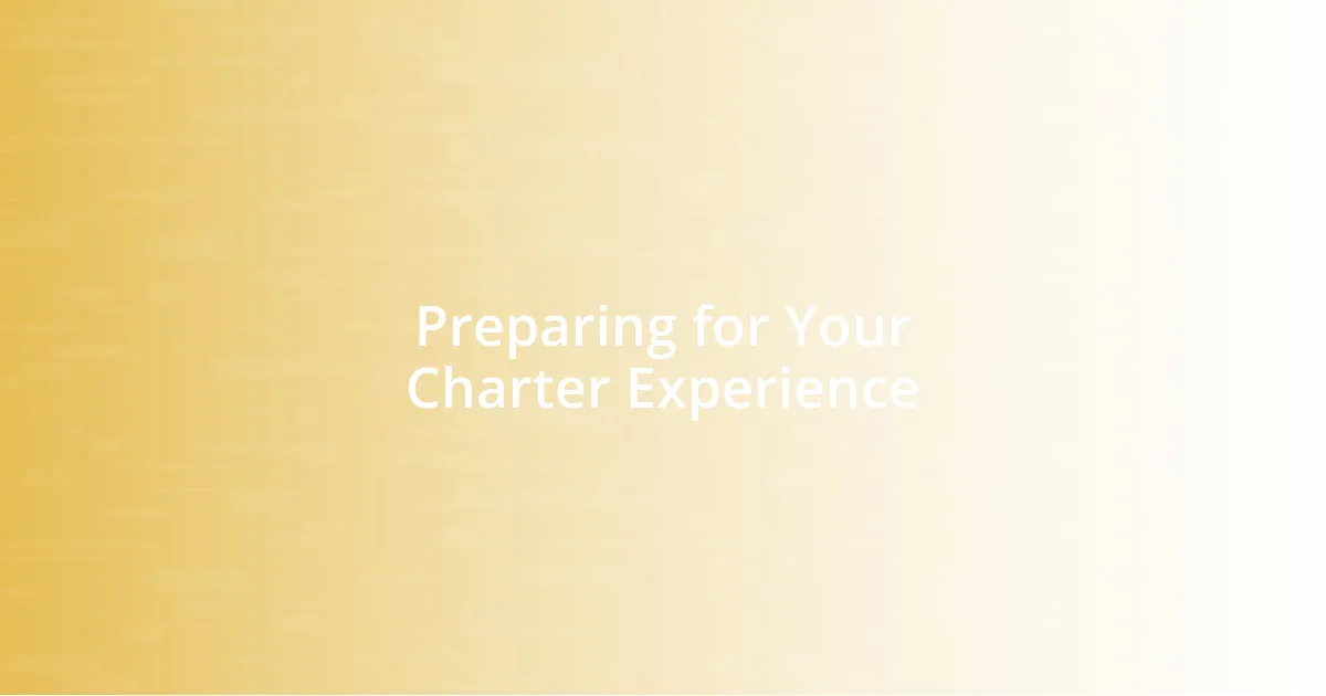 Preparing for Your Charter Experience