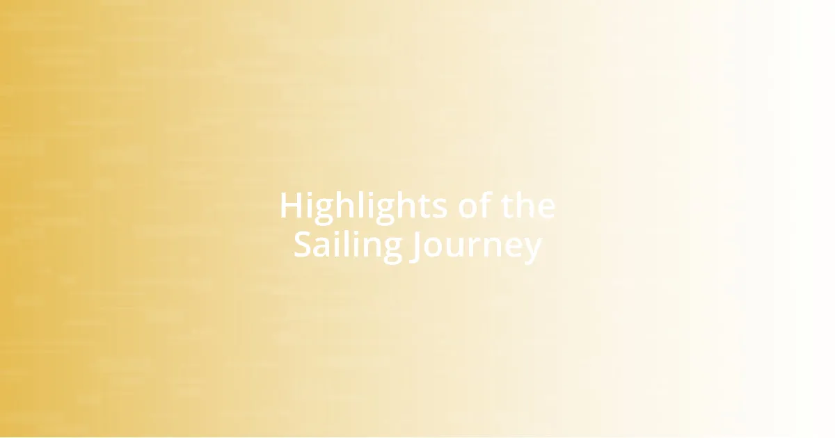 Highlights of the Sailing Journey