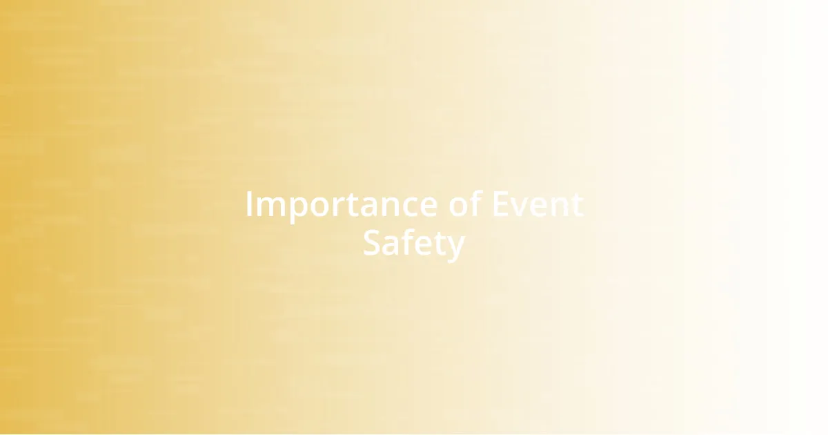 Importance of Event Safety