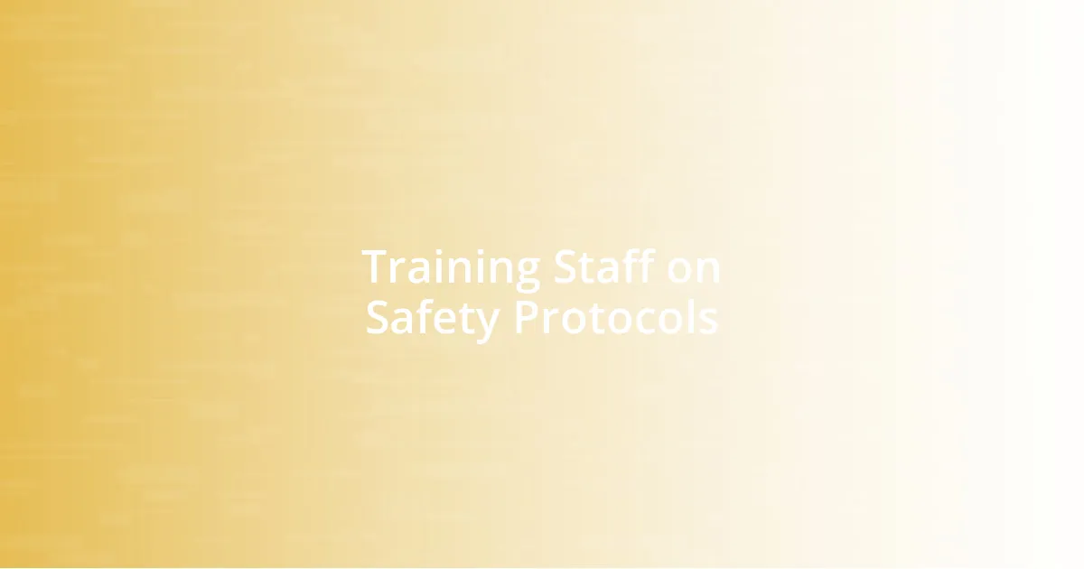 Training Staff on Safety Protocols