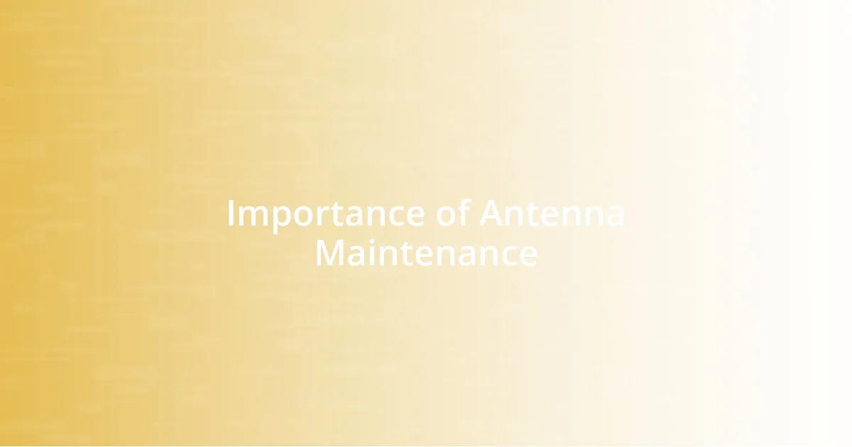 Importance of Antenna Maintenance