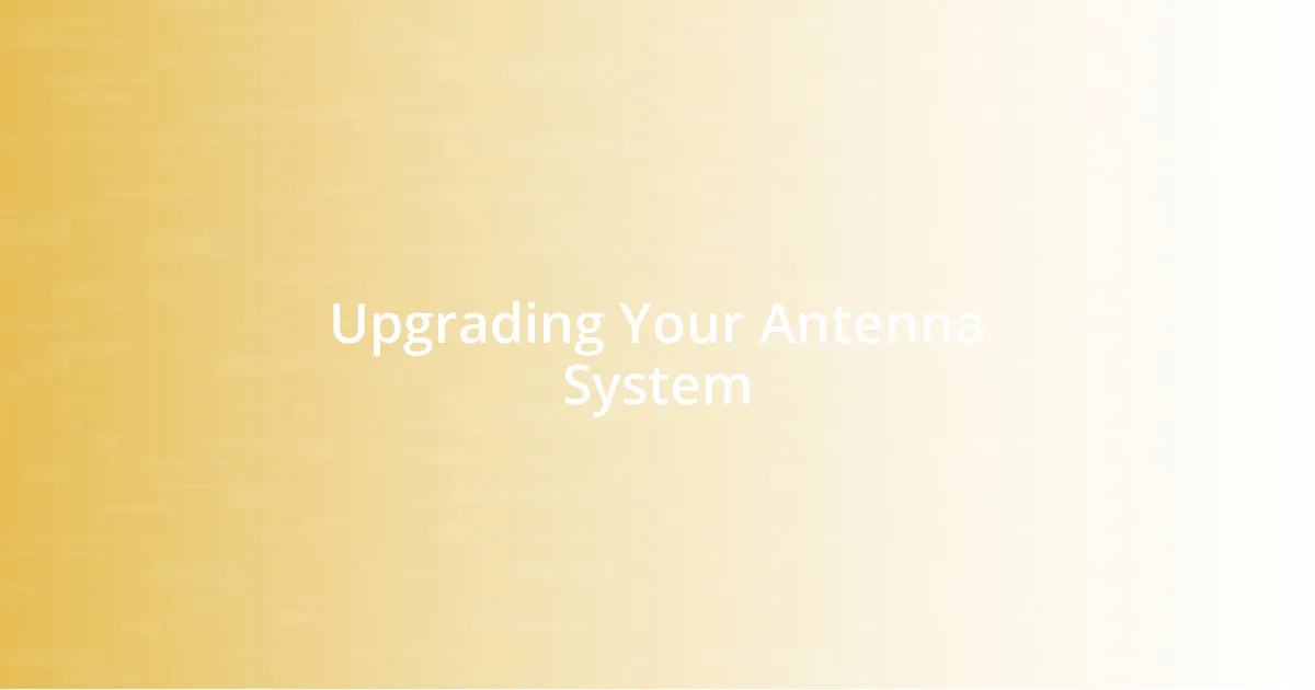 Upgrading Your Antenna System