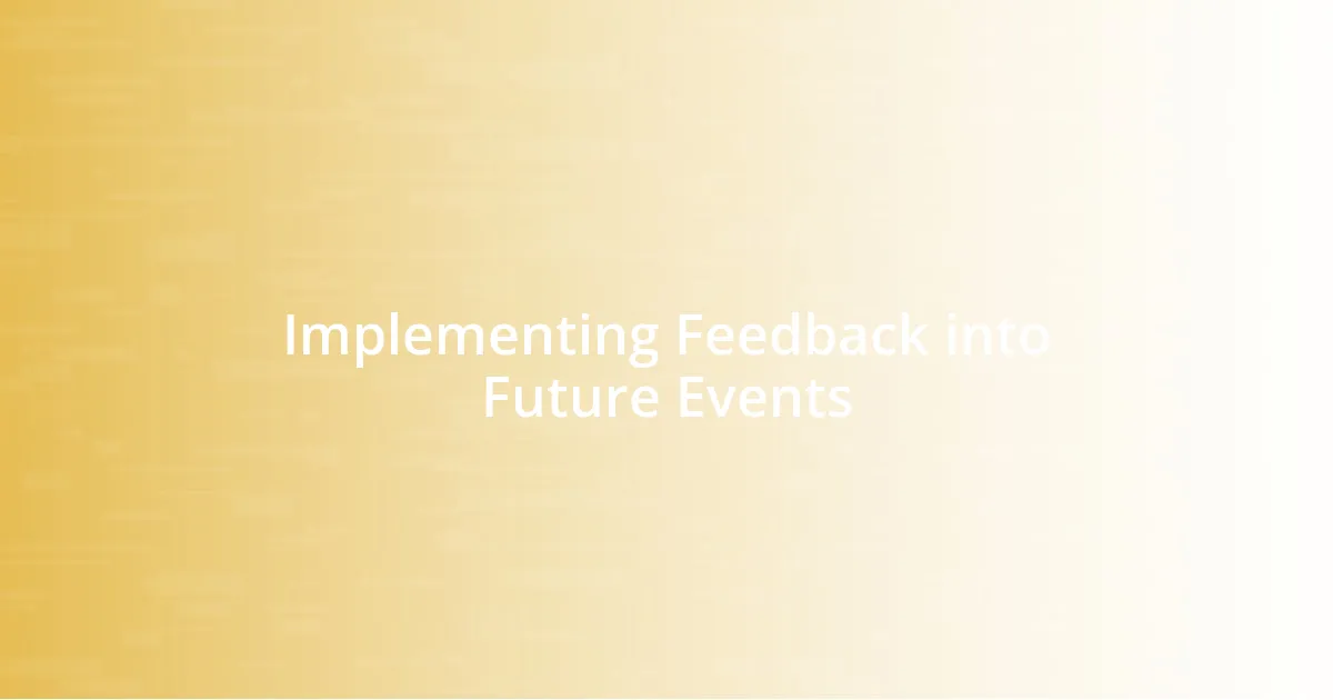 Implementing Feedback into Future Events