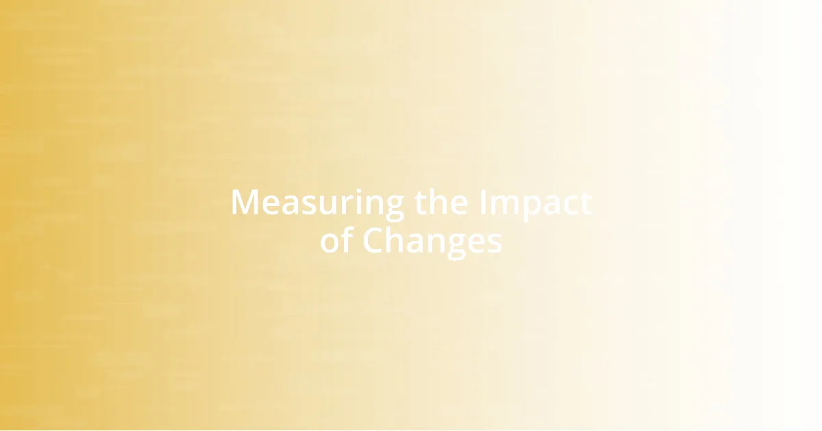 Measuring the Impact of Changes