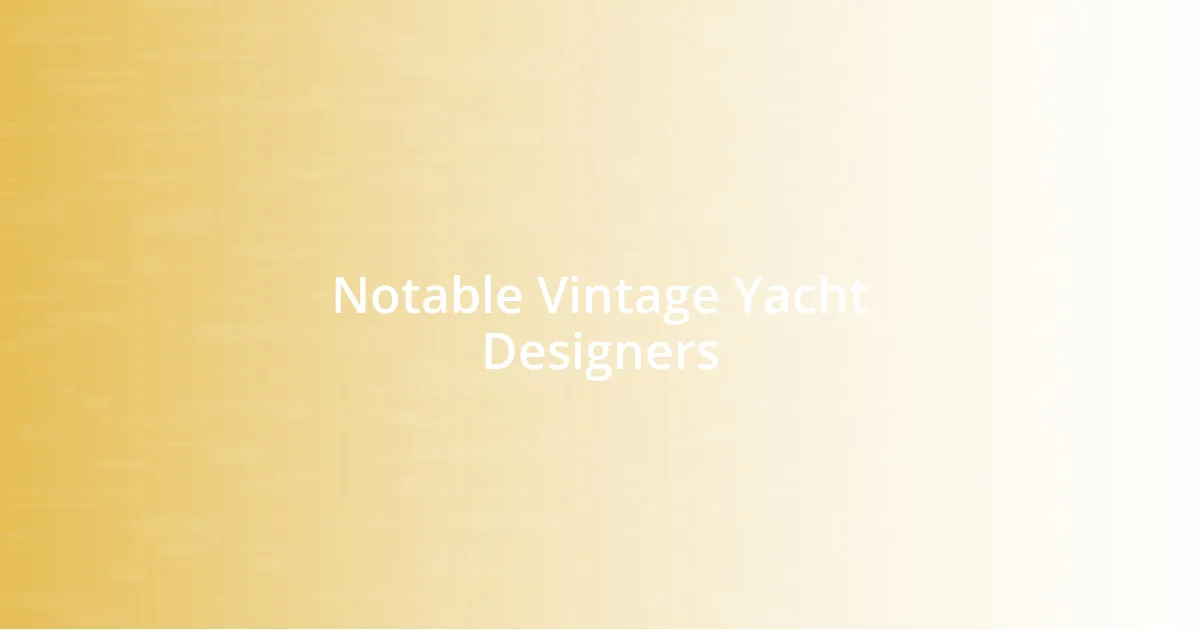 Notable Vintage Yacht Designers