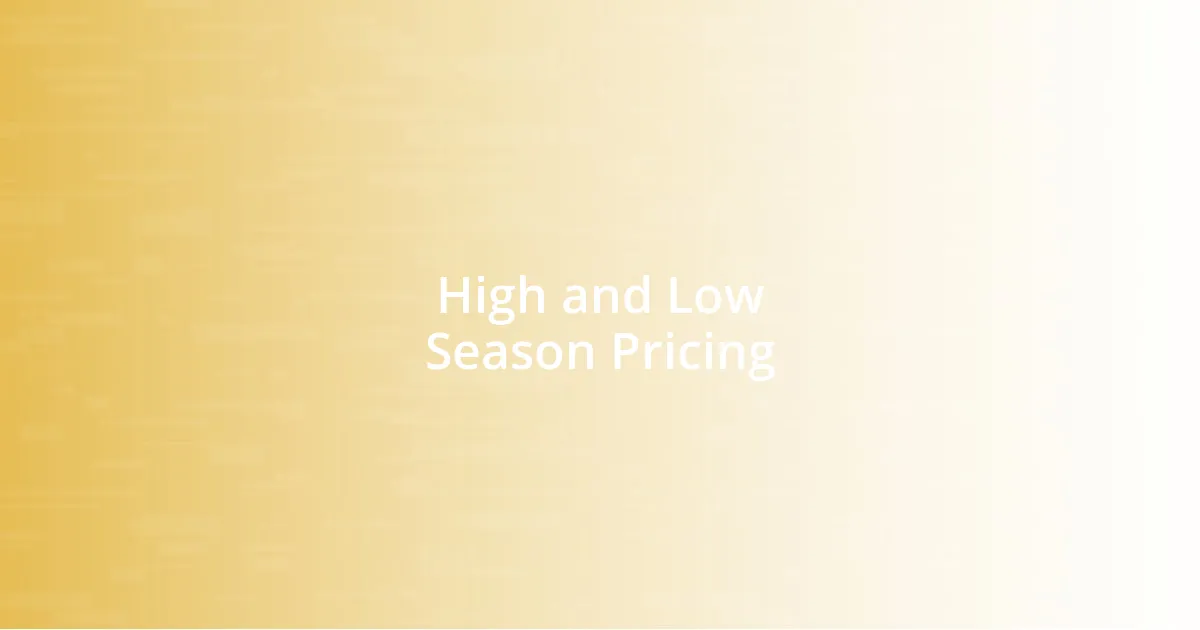 High and Low Season Pricing