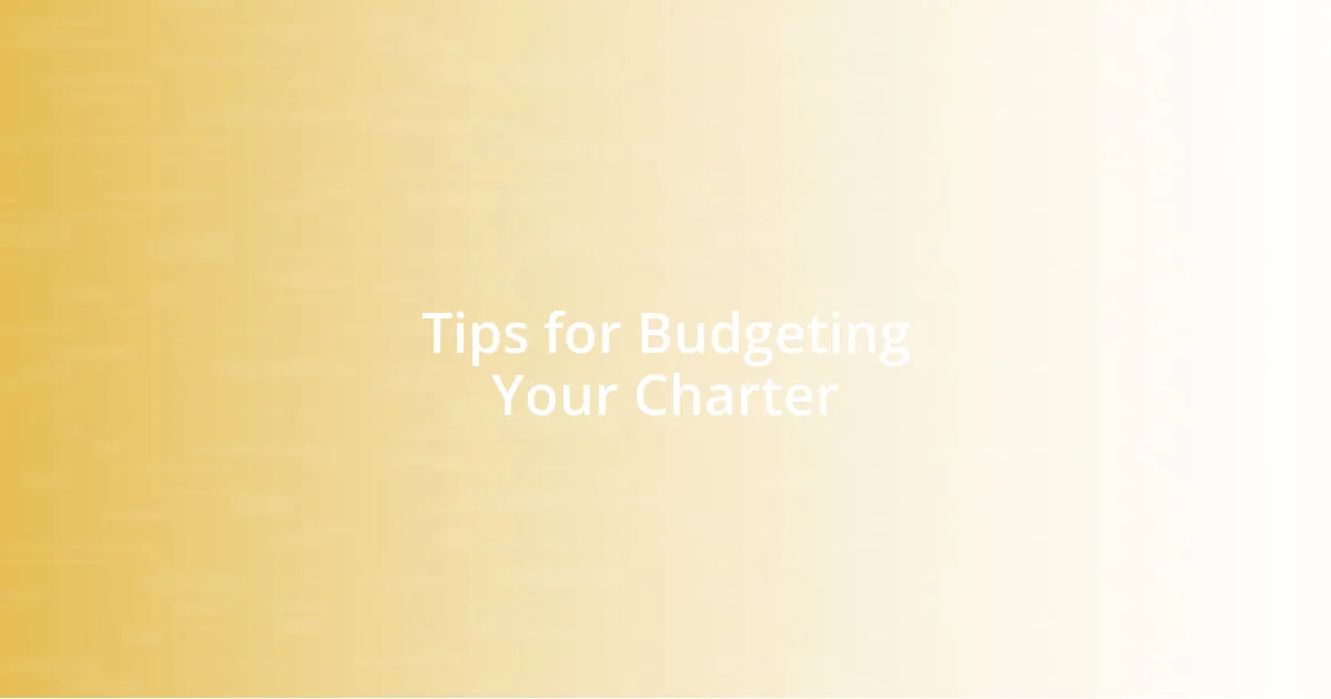 Tips for Budgeting Your Charter