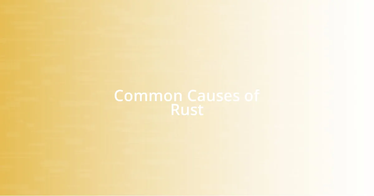 Common Causes of Rust