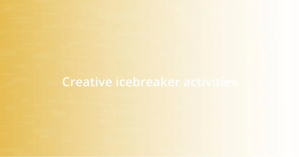 Creative icebreaker activities