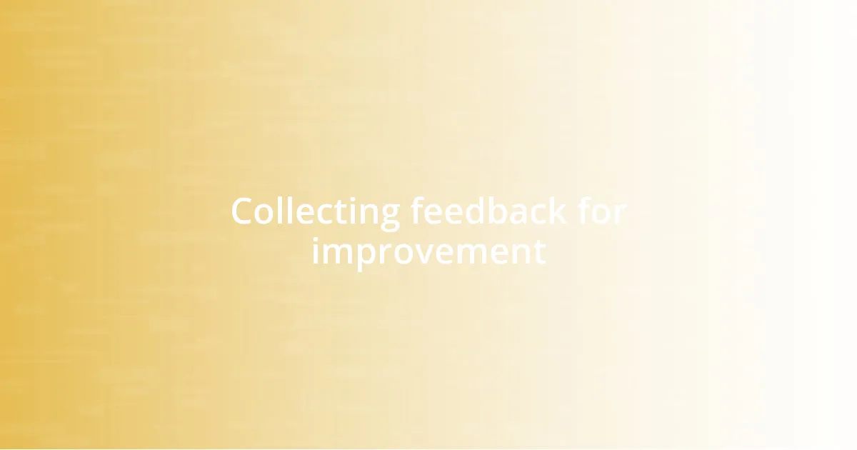 Collecting feedback for improvement