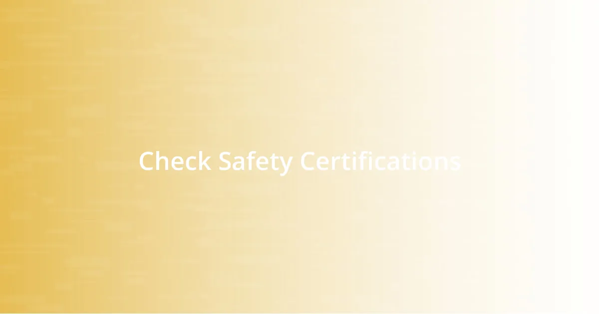 Check Safety Certifications