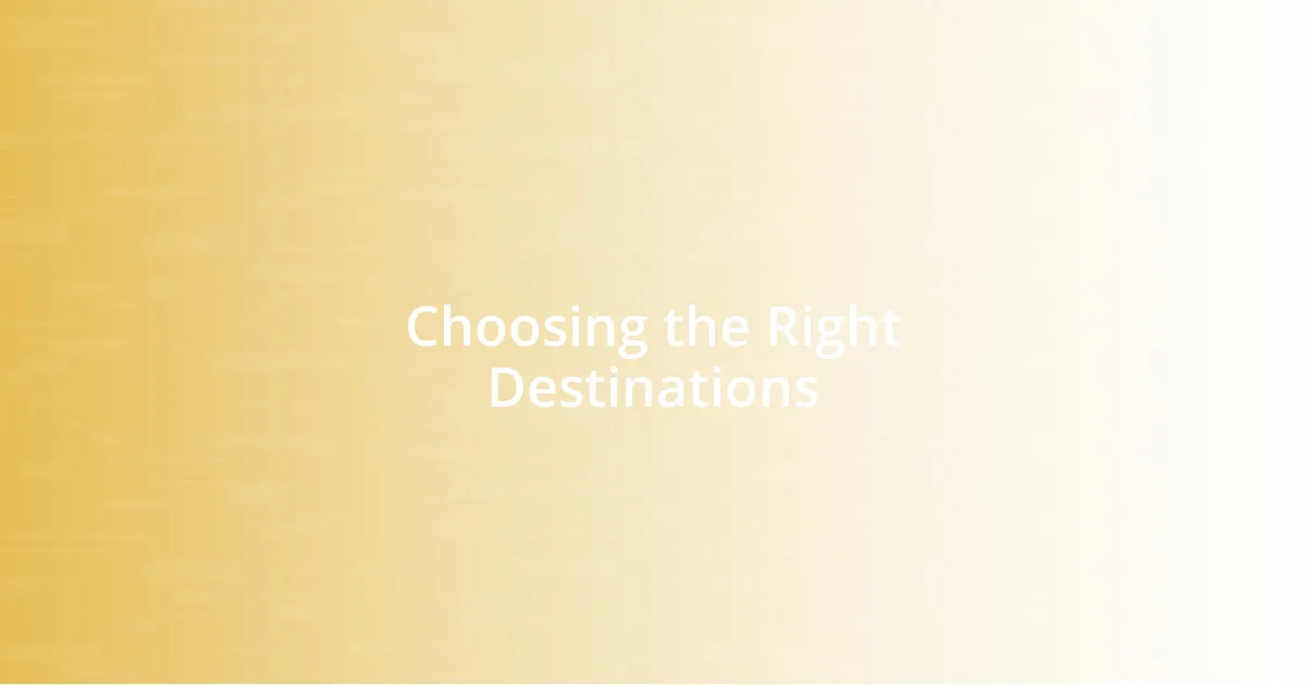 Choosing the Right Destinations