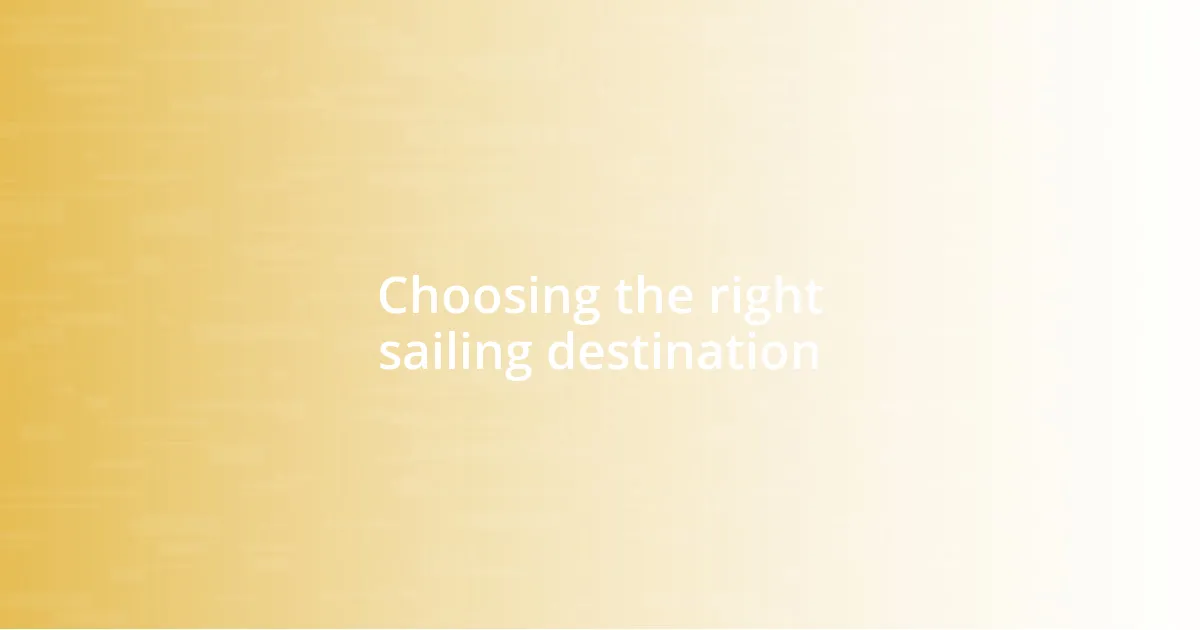 Choosing the right sailing destination