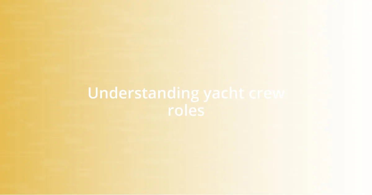 Understanding yacht crew roles