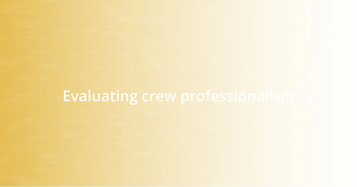 Evaluating crew professionalism