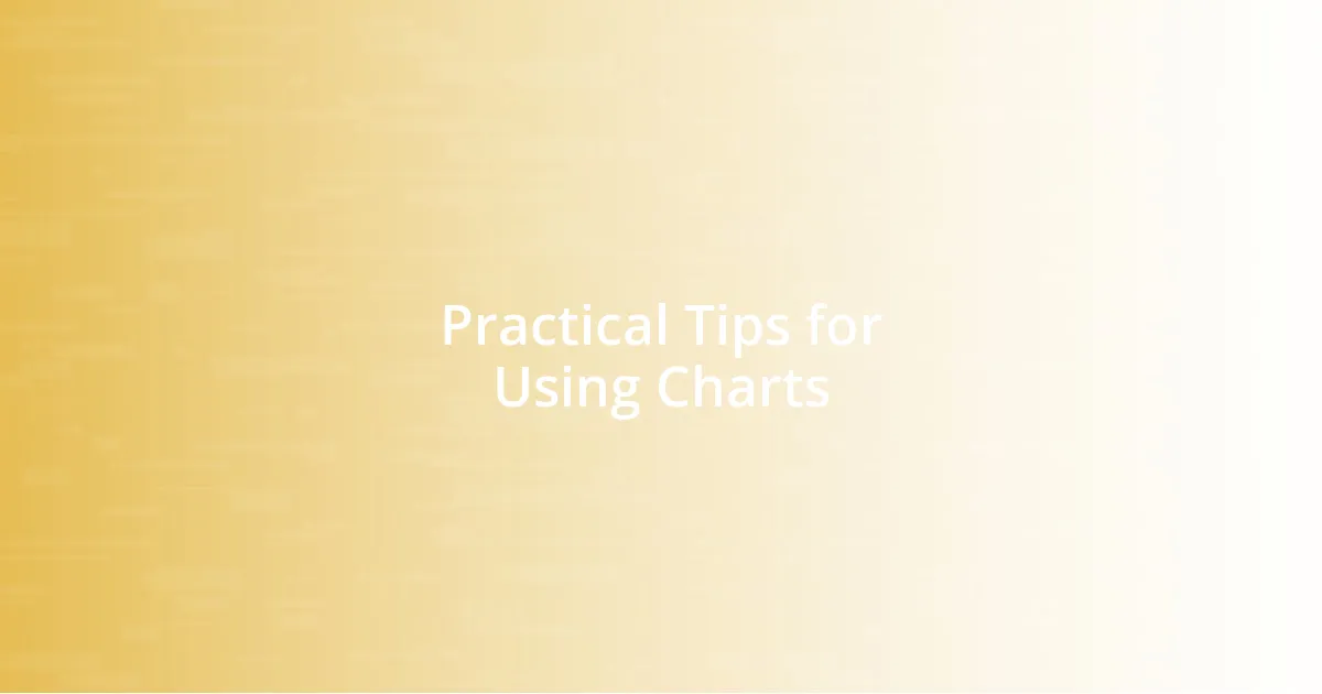 Practical Tips for Using Charts