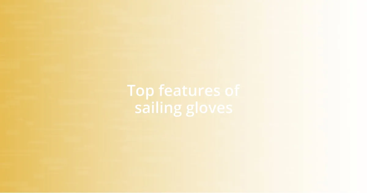 Top features of sailing gloves