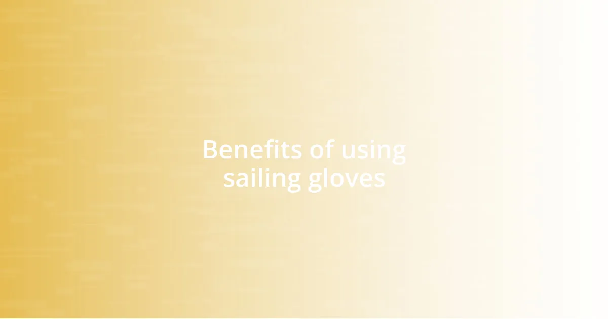 Benefits of using sailing gloves