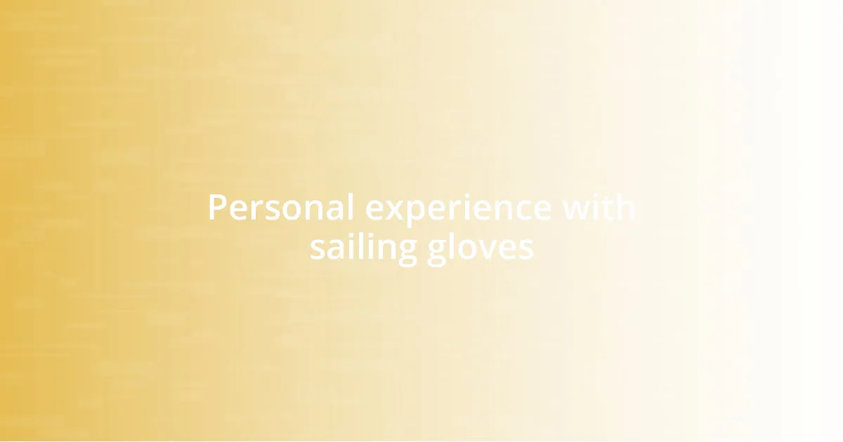 Personal experience with sailing gloves