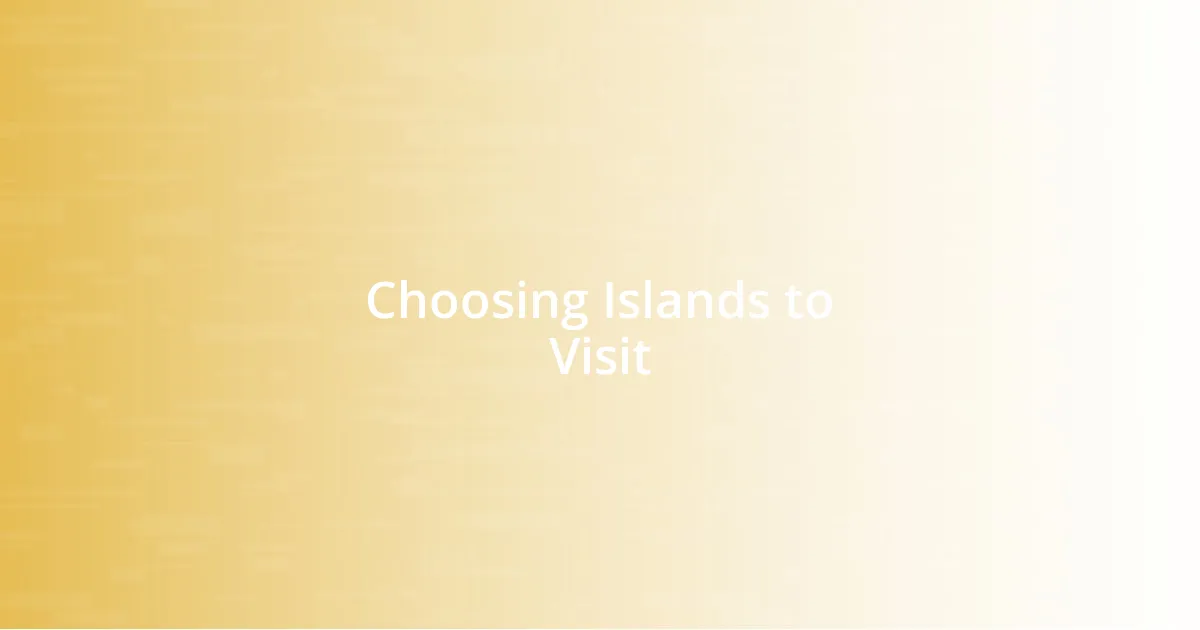 Choosing Islands to Visit