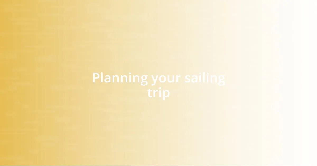 Planning your sailing trip