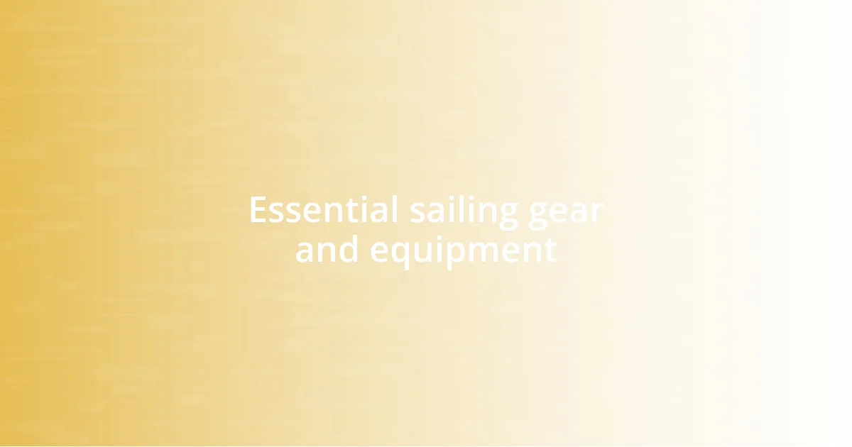 Essential sailing gear and equipment