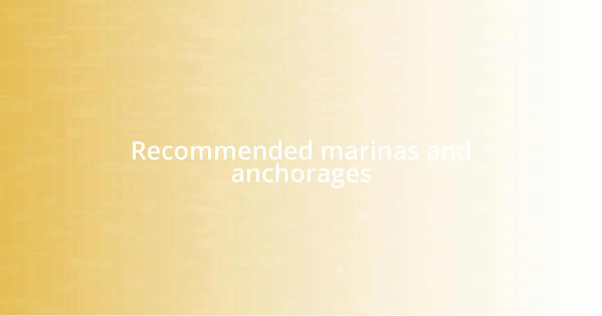 Recommended marinas and anchorages