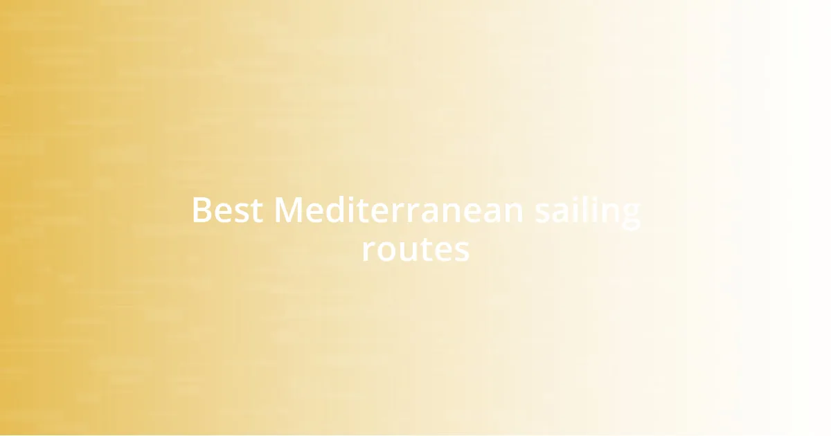 Best Mediterranean sailing routes