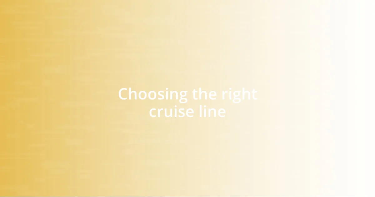 Choosing the right cruise line