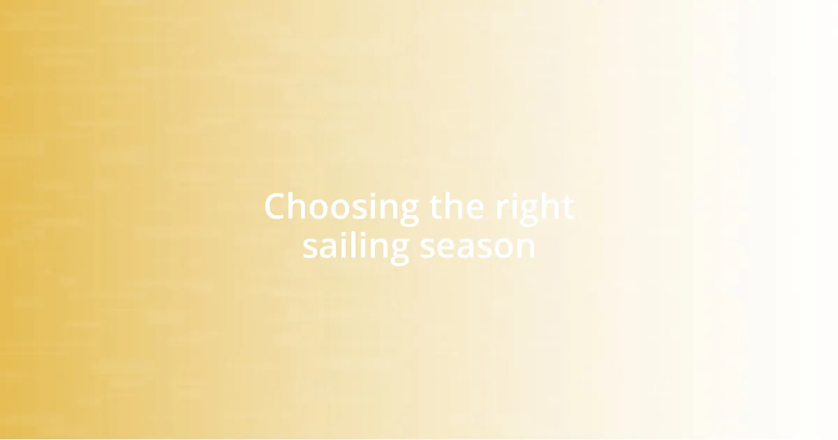 Choosing the right sailing season