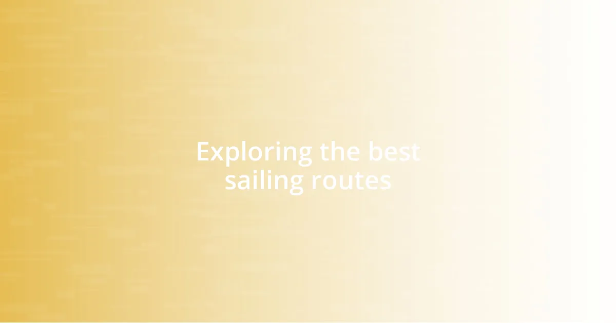 Exploring the best sailing routes