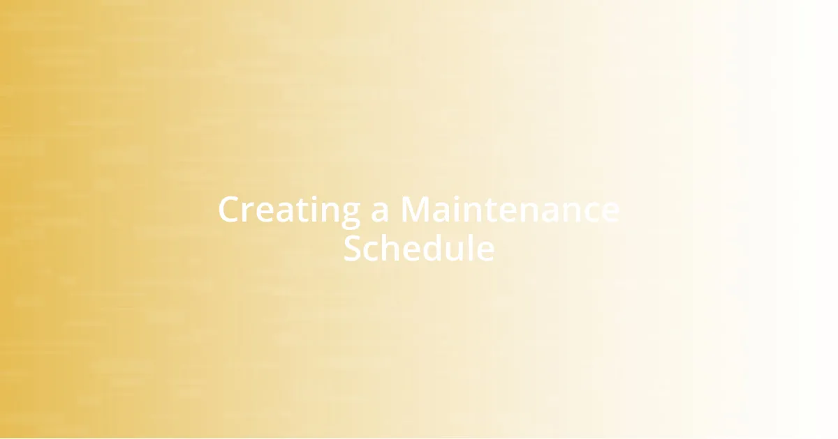 Creating a Maintenance Schedule