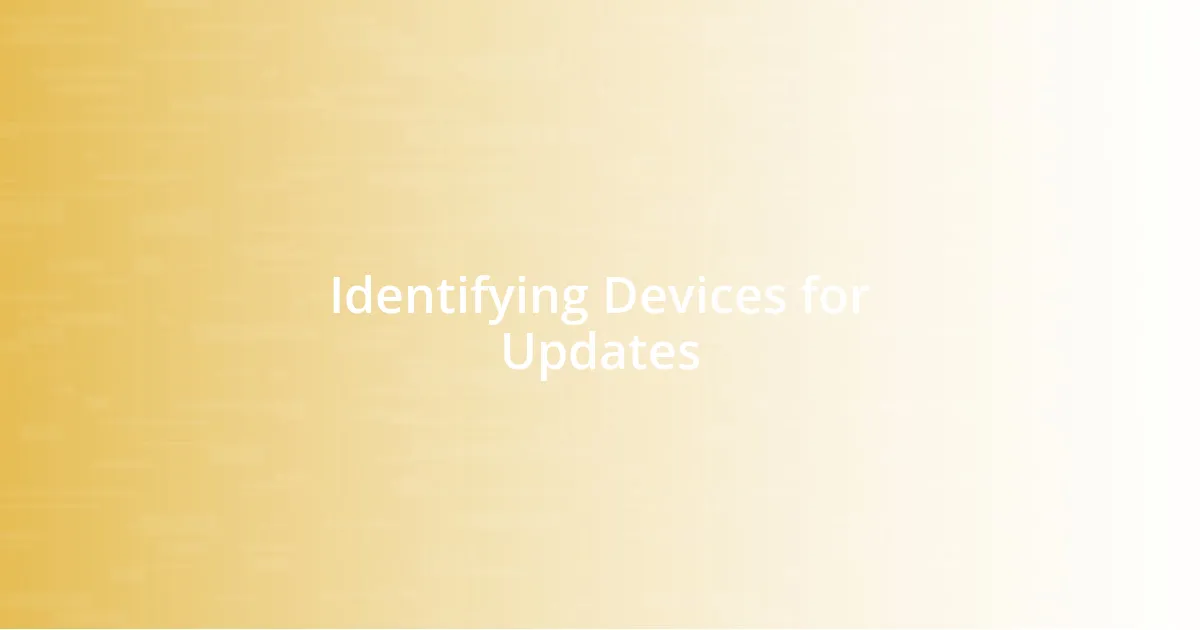 Identifying Devices for Updates