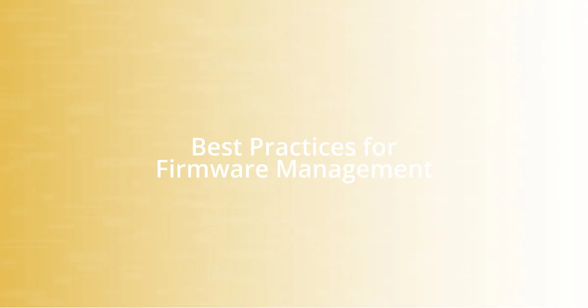 Best Practices for Firmware Management