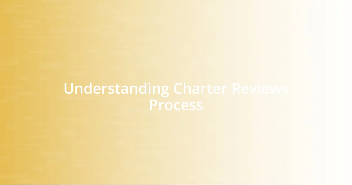 Understanding Charter Reviews Process