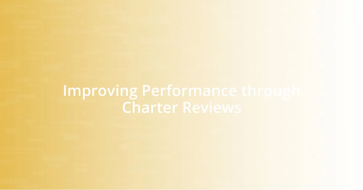 Improving Performance through Charter Reviews