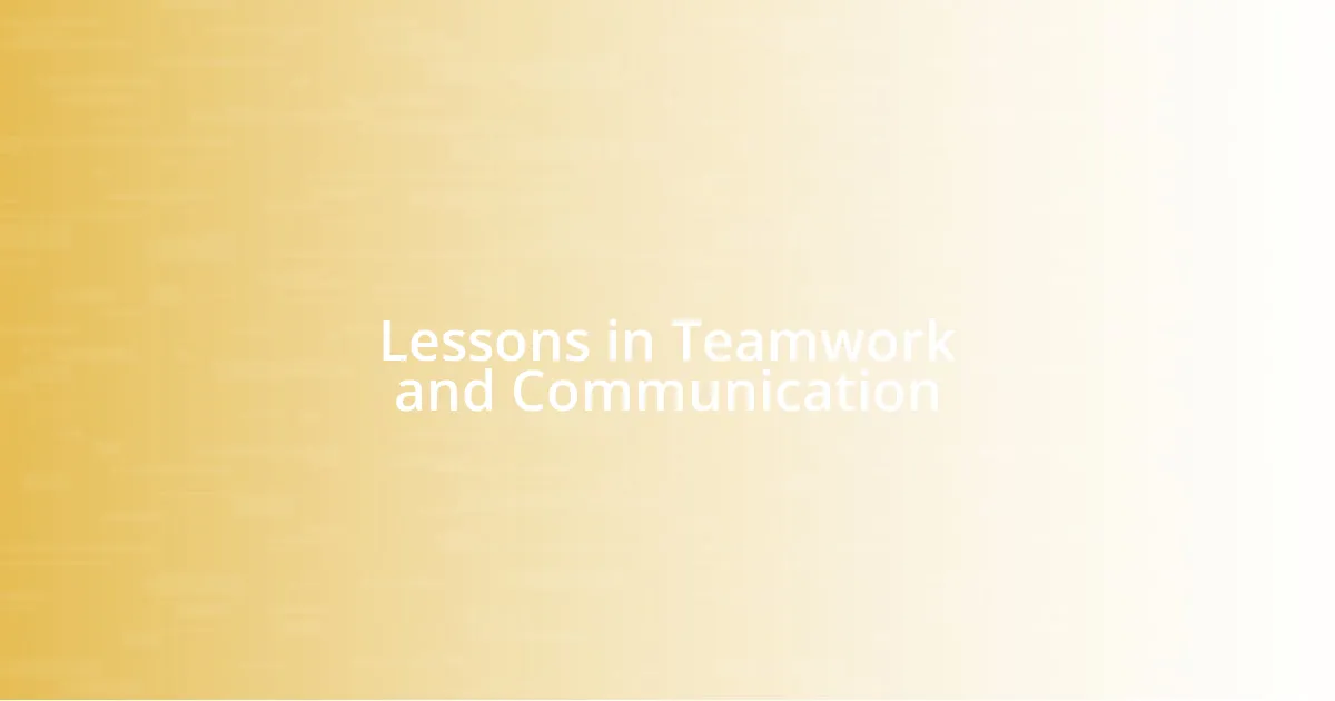 Lessons in Teamwork and Communication